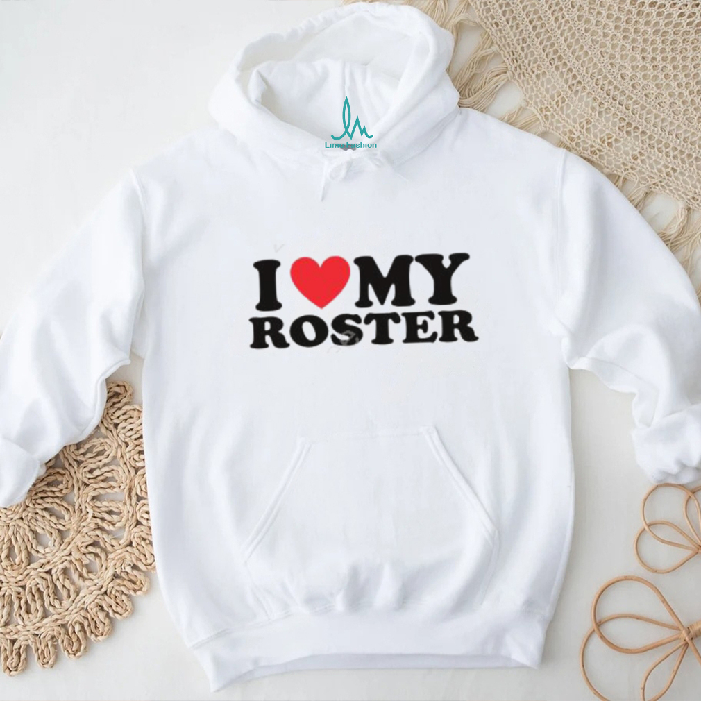 Moximimi I Heart My Roster T Shirt Moximimi I Heart My Roster T Shirt