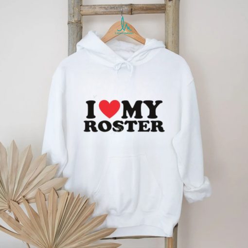 Moximimi I Heart My Roster T Shirt