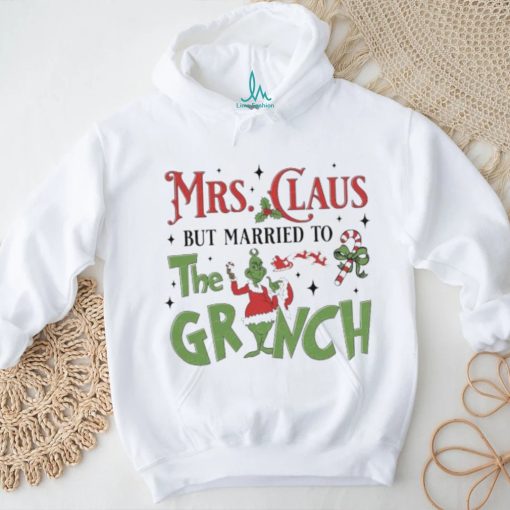 Mrs Claus But Married To The Grinch Merry Christmas 2023 Shirt