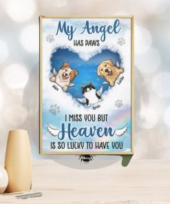 My Angel Has Paws Heaven Is So Lucky To Have You Personalized Vertical Poster