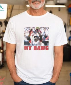 My Dawg David Ortiz Shirt