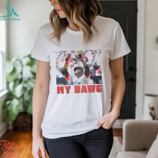My Dawg David Ortiz Shirt