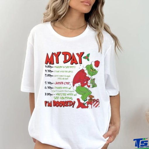My Day Grinchmas Im Booked Xmas shirt