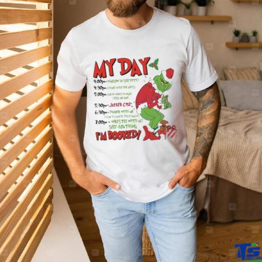 My Day Grinchmas Im Booked Xmas shirt