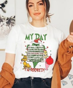 My Day I’m Booked Grinch Christmas Shirt