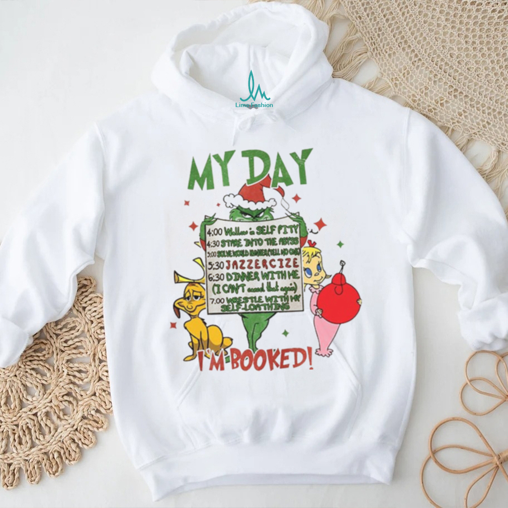 My Day I’m Booked Grinch Christmas Shirt My Day I’m Booked Grinch Christmas Shirt