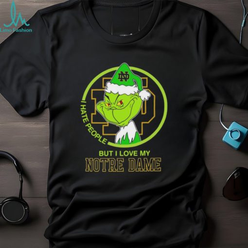 NCAA Grinch I Hate People But I Love My Notre Dame Fighting Irish Shirt