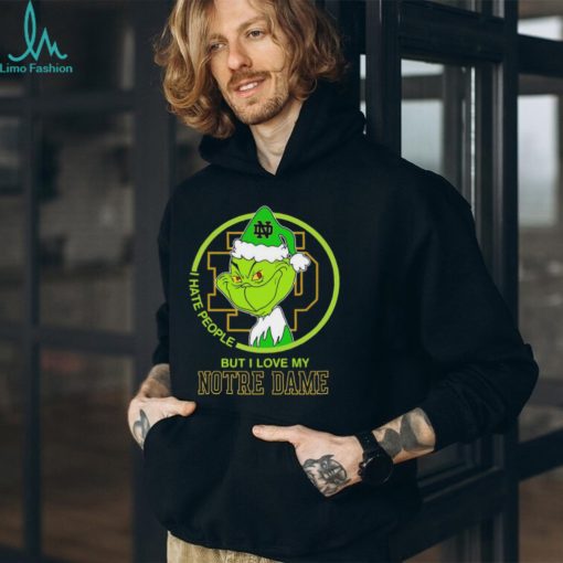 NCAA Grinch I Hate People But I Love My Notre Dame Fighting Irish Shirt