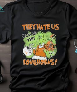 NCAA They Hate Us Because Ain’t Us Texas Longhorns The Grinch Shirt