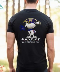 NFL Baltimore Ravens T Shirt Snoopy I’ll Be There For You