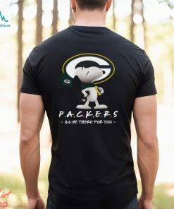 NFL Green Bay Packers T Shirt Snoopy I’ll Be There For You