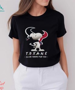 NFL Houston Texans T Shirt Snoopy I’ll Be There For You, hoodie, sweater, long sleeve and tank top NFL Houston Texans T Shirt Snoopy I’ll Be There For You
