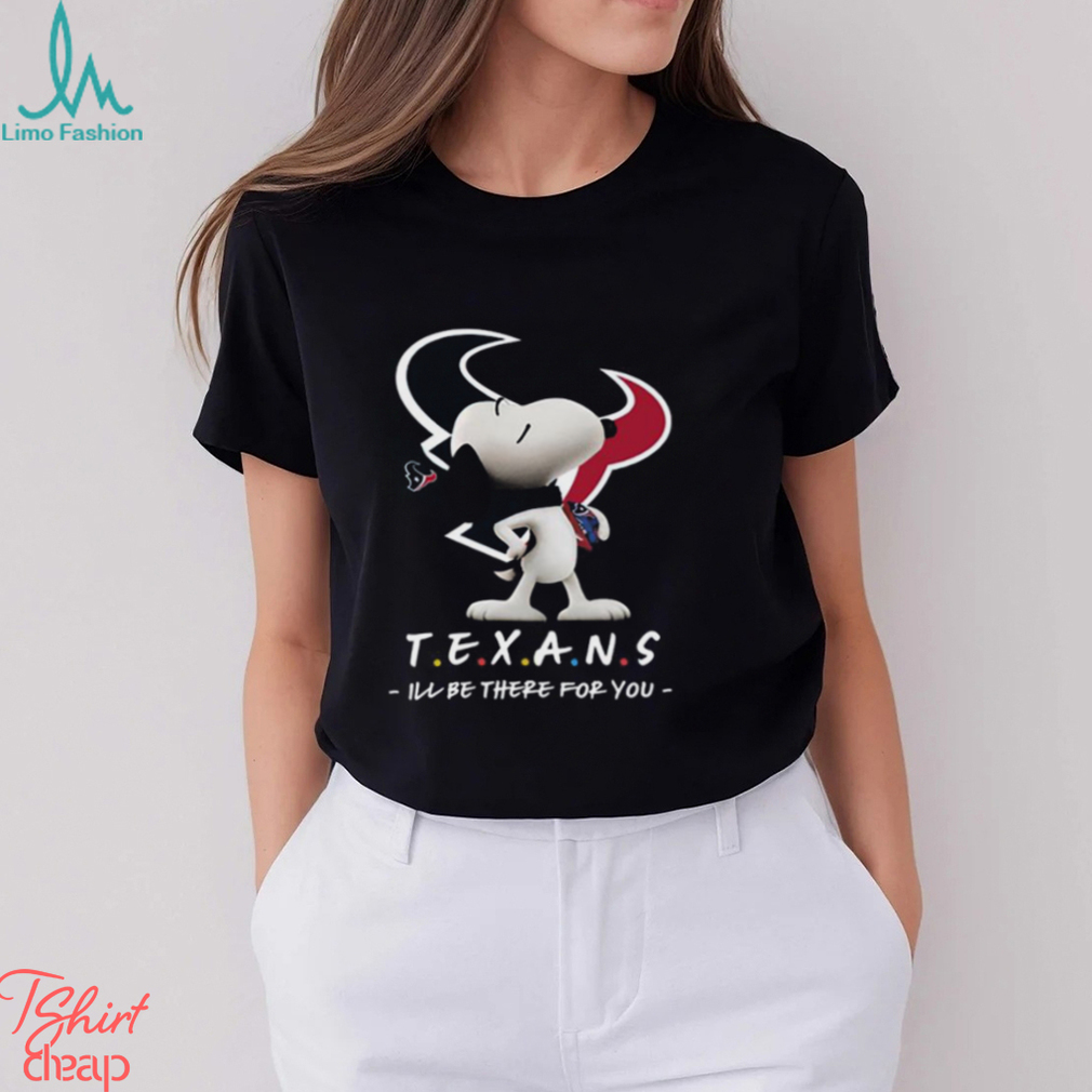 NFL Houston Texans T Shirt Snoopy I’ll Be There For You NFL Houston Texans T Shirt Snoopy I’ll Be There For You