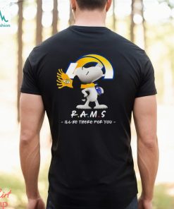NFL Los Angeles Rams T Shirt Snoopy I’ll Be There For You