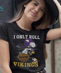NFL Minnesota Vikings I Only Roll With The Vikings Fullprinted T Shirt
