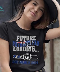 NFL New England Patriots Future Loading Due March 2024 Shirt, hoodie, sweater, long sleeve and tank top NFL New England Patriots Future Loading Due March 2024 Shirt