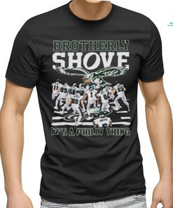 NFL Philadelphia Eagles Brotherly Shove It’s A Philly Thing Shirt