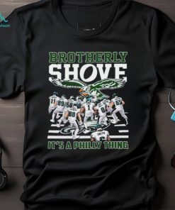 NFL Philadelphia Eagles Brotherly Shove It’s A Philly Thing Shirt