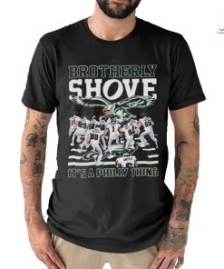 NFL Philadelphia Eagles Brotherly Shove It’s A Philly Thing Shirt