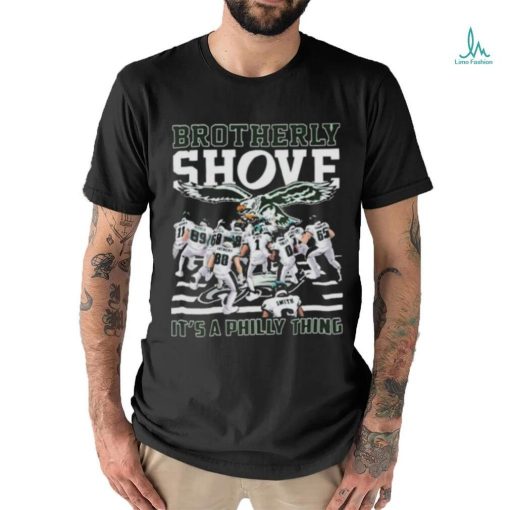 NFL Philadelphia Eagles Brotherly Shove It’s A Philly Thing Shirt