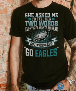 NFL Philadelphia Eagles She Asked Me Tell Her Fullprinted T Shirt