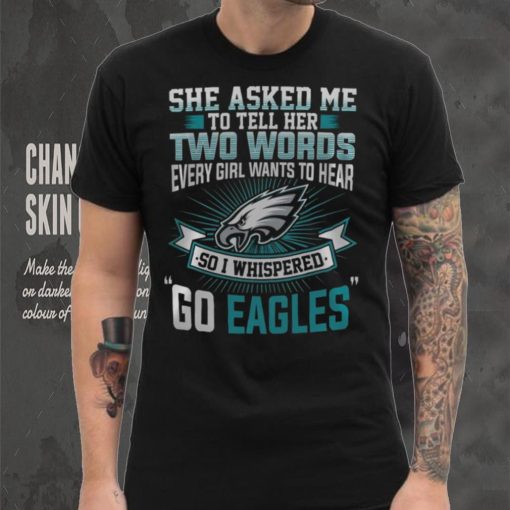 NFL Philadelphia Eagles She Asked Me Tell Her Fullprinted T Shirt