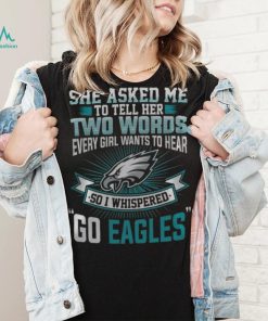 NFL Philadelphia Eagles She Asked Me Tell Her Fullprinted T Shirt