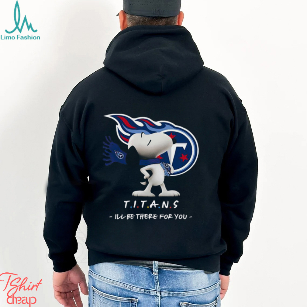 NFL Tennessee Titans T Shirt Snoopy I’ll Be There For You NFL Tennessee Titans T Shirt Snoopy I’ll Be There For You