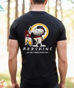 NFL Washington Redskins T Shirt Snoopy I’ll Be There For You, hoodie, sweater, long sleeve and tank top NFL Washington Redskins T Shirt Snoopy I’ll Be There For You