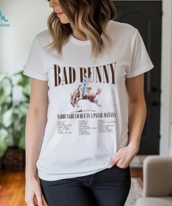 Nadie Sabe Lo Que Va A Pasar Manana Bad Bunny Song Shirt