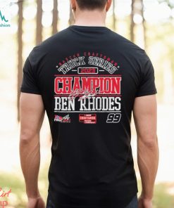 Nascar Craftsman Truck Series Champion 2023 Ben Rhodes Signature shirt