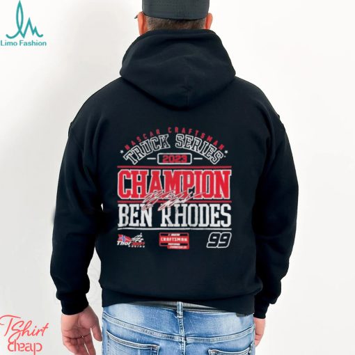 Nascar Craftsman Truck Series Champion 2023 Ben Rhodes Signature shirt