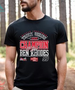 Nascar Craftsman Truck Series Champion 2023 Ben Rhodes Signature shirt