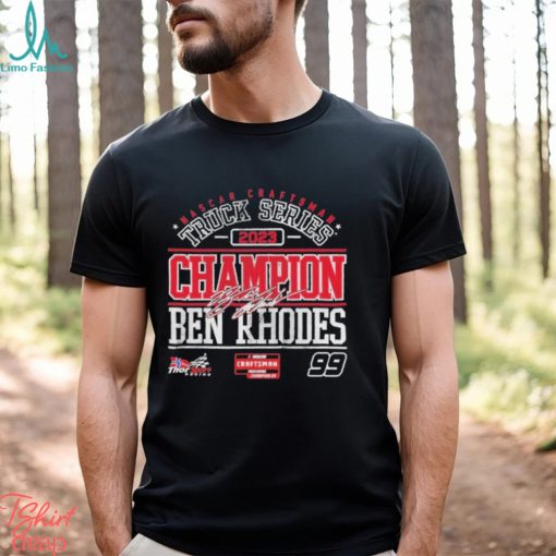 Nascar Craftsman Truck Series Champion 2023 Ben Rhodes Signature shirt