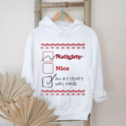 Naughty Nice An Attempt Was Made Shirt