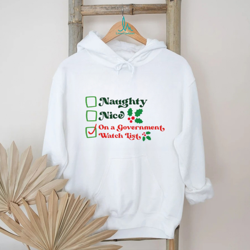 Naughty nice on a government watch list Christmas shirt Naughty nice on a government watch list Christmas shirt