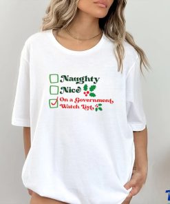 Naughty nice on a government watch list Christmas shirt