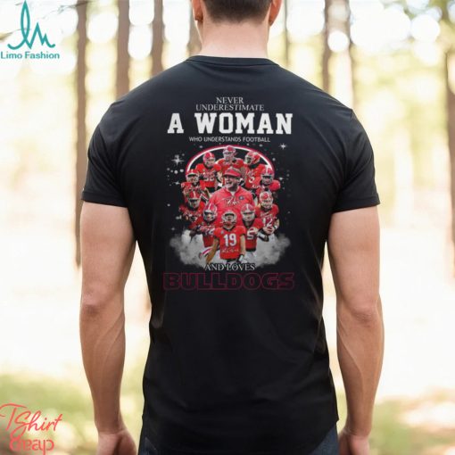 Never Uderestimate A Woman Who Understands Football BULLDOGS Shirt
