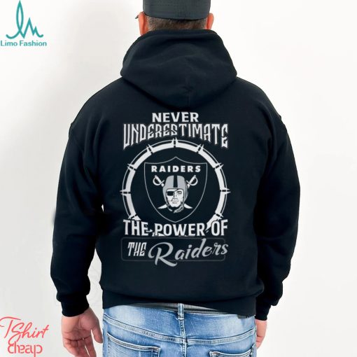 Never Uderestimate The Power Of The RAIDERS Shirt