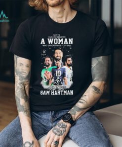Never Underestimate A Woman Who Understand Football And Loves Sam Hartman Notre Dame Fighting Irish Signatures Shirt