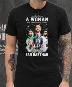 Never Underestimate A Woman Who Understand Football And Loves Sam Hartman Shirt