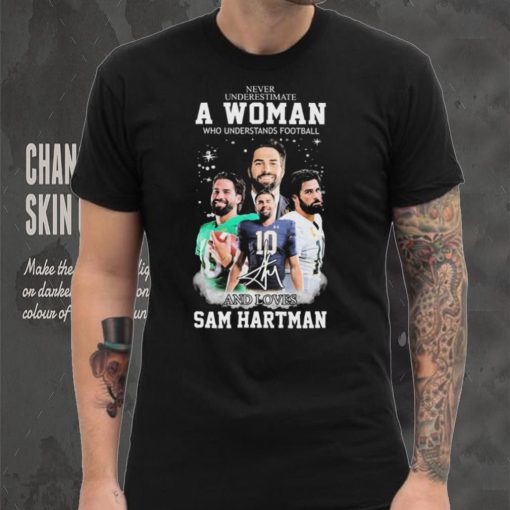 Never Underestimate A Woman Who Understand Football And Loves Sam Hartman Shirt