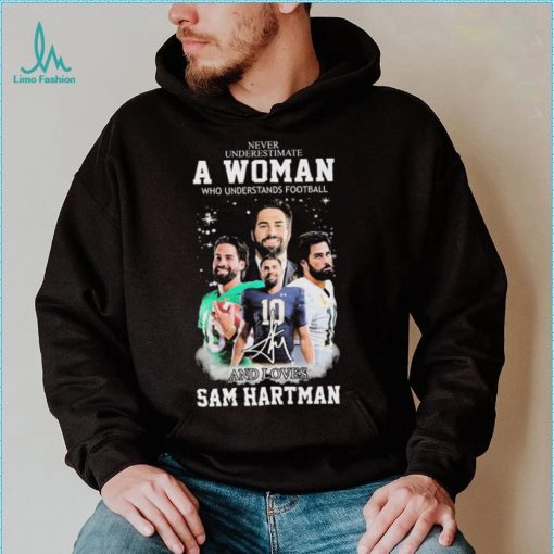 Never Underestimate A Woman Who Understand Football And Loves Sam Hartman Shirt