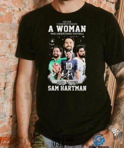 Never Underestimate A Woman Who Understand Football And Loves Sam Hartman Shirt