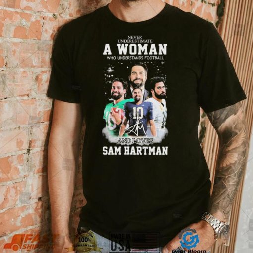 Never Underestimate A Woman Who Understand Football And Loves Sam Hartman Shirt