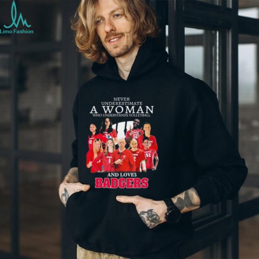 Never Underestimate A Woman Who Understand Volleyball And Loves Wisconsin Badgers 2023 Shirt