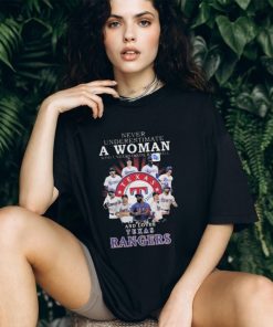 Never Underestimate A Woman Who Understands Baseball And Loves Texas Rangers Unisex T Shirt