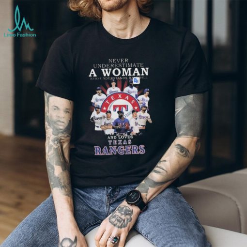 Never Underestimate A Woman Who Understands Baseball And Loves Texas Rangers Unisex T Shirt