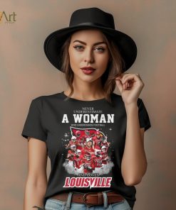 Never Underestimate A Woman Who Understands Football 25 And Loves Louisville Shirt