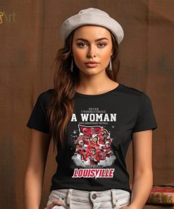 Never Underestimate A Woman Who Understands Football 25 And Loves Louisville Shirt